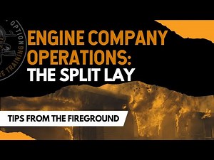 Engine Company Operations: Performing a Split Lay