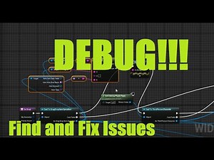 UE4 How to FIND and FIX errors and bugs