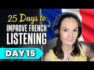 Master French Listening with this ONE Daily Exercise | French Listening Challenge [Day 15]