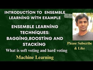 23. Introduction to ensemble learning, its techniques: Bagging, Boosting&stacking ,hard& soft voting