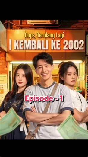 Kembali Ke 2002: Episode Pertama