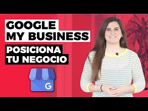 Cómo Posicionar tu Negocio con Google My Business