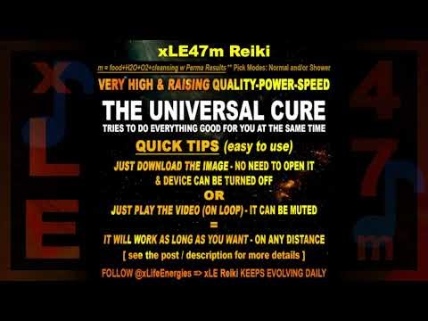 xLE47m Reiki - THE UNIVERSAL CURE - RAISING-IMPROVING Energy, AMPLIFIED FOR THE UNIVERSE, 2 Modes