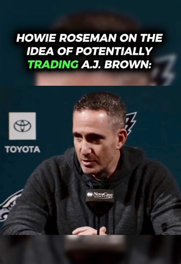 Howie Roseman on the idea of potentially trading A.J. Brown: