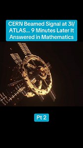CERN Beamed Signal at 31/ATLAS... 9 Minutes Later It Answered in Mathematics. P2 #news #footage #nasa #science #trending #ufo #alien #ufos #interstellarobjects #oumuamua #2IBorisov #interstellarvisitors #3IATLAS #asteroid #update #science #fyp #fypvideo #aviloeb #michiokaku | Blackskin Gallery