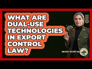 What Are Dual-Use Technologies In Export Control Law?