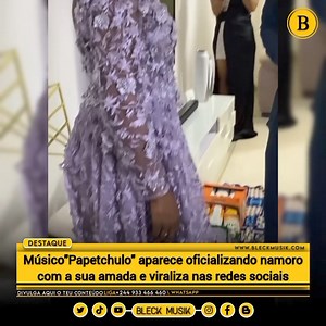 Venha ver, o músico "Papetchulo" aparece oficializando namoro com a sua amada e viraliza nas redes sociais. Emocionante 🔥🔥🔥 | Bleck Musik