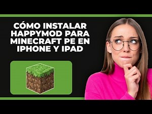 Cómo Instalar HappyMod para Minecraft PE en iPhone y iPad