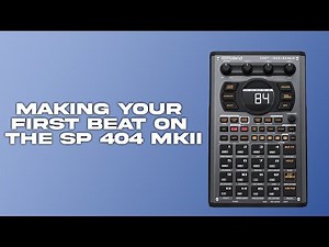 Making Your First Beat In The Sp404 MKII!