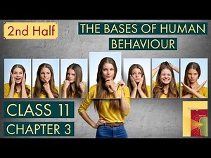 Chapter 3 | The Bases Of Human Behaviour | Part 2 (of 2) | Psychology Class 11 | NCERT/CBSE