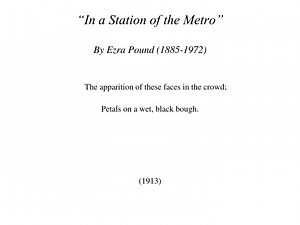 “In a Station of the Metro” By Ezra Pound (1885-1972) - SlideServe