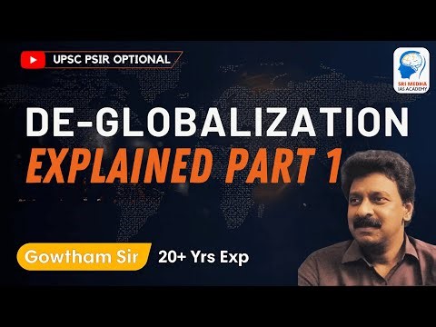 De-Globalization Explained for UPSC | Causes, Trends & Global Shifts | Gowtham Sir