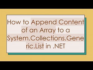 How to Append Content of an Array to a System.Collections.Generic.List in .NET
