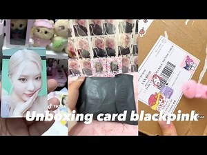 (Unboxing card) Tổng hợp những video unboxing card blackpink ✨🩷