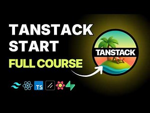 TanStack Start Full Course - Build and Deploy a Production-Ready Full Stack App