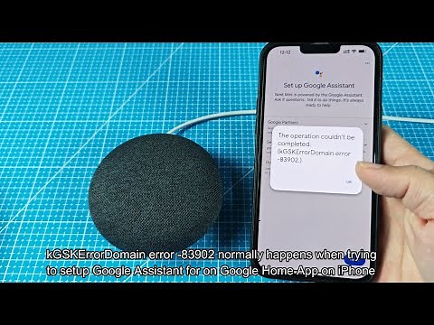 kGSKErrorDomain error 83902 Google Home (Fixed)