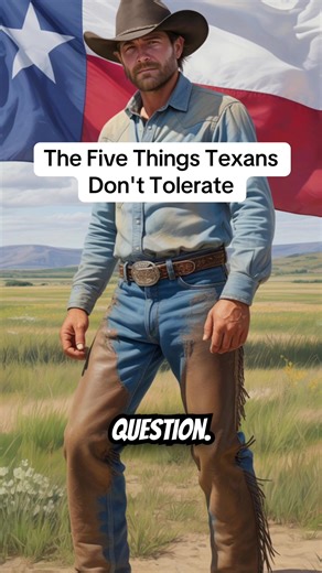 Five Things Texans Won't Tolerate