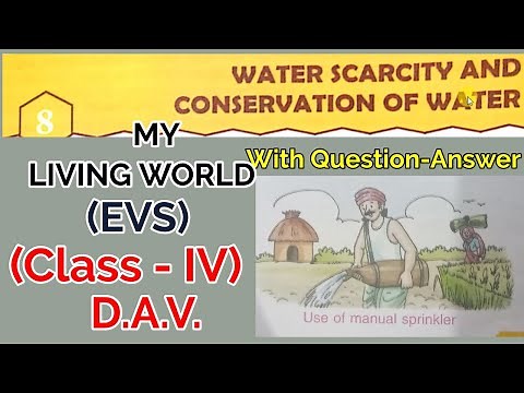 Water scarcity and conservation of water, DAV Class 4 water, Science chapter 8, EVS, Class IV