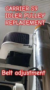 Carrier S9 reefer how to replace important idler tensioner pulley, how to adjust belt.