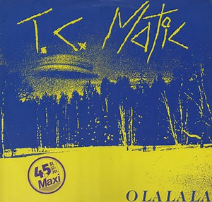 T.C. Matic - O La La La