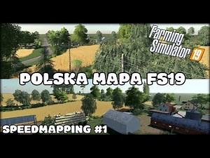 POLSKA MAPA - Farming Simulator 19 - Speedmapping #1