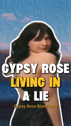 Nobody’s talking about how Gypsy Rose has been living in a lie her whole life.#fyp #tiktoker #celebrity #gypsyrose #lie