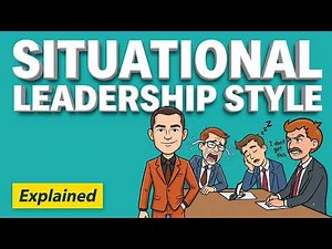 Situational Leadership Explained: 4 Styles Every Leader Must Know
