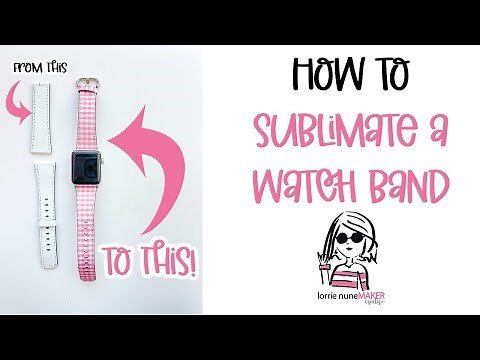 How to Sublimate a Watch Band