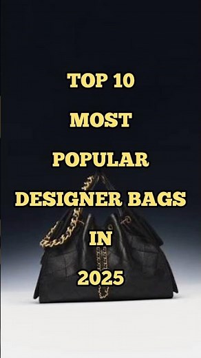 Top 10 Most Popular Designer Bags 👜 In 2025 #bagbrand #brand #handbags #shortsfeed