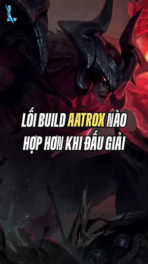 Tổng hợp cách build Aatrox hiệu quả trong Tốc Chiến