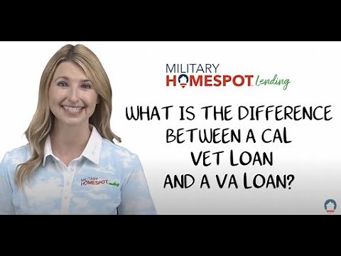 What is the Difference Between a CAL Vet Loan and a VA Loan