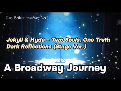 Dark Reflections (Stage Ver.) | A Broadway Journey