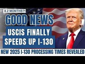 🚨I-130 Processing Speeds Up! USCIS September 2025 BREAKING Update