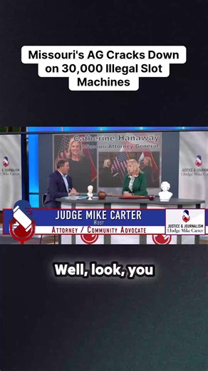 Justice & Journalism with Judge Mike Carter MISSOURI AG HANAWAY LOOKING INTO 30,000 ILLEGAL SLOT MACHINES OPERATING OUTSIDE THE LAW Missouri has clear gaming laws, and fairness matters. While Republicans support limited regulation, we also believe everyone must play by the same rules. Right now, an estimated 30,000 slot-style machines are operating across the state completely outside Missouri law and without paying taxes. This is not a small or isolated issue. These machines are unregulated, hig