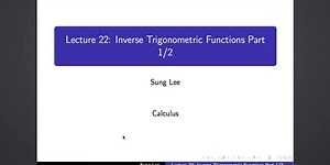 Calculus Lecture 22: Inverse Trigonometric Functions Part 1/2