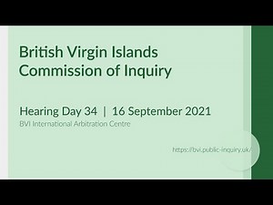 BVI Commission of Inquiry Hearing Day 34 | 16 September 2021
