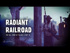 The Railroad's Rambling Radiant Quests - The Story of Fallout 4 Part 35