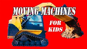 Moving Machines For Kids Season 2 Episode 1