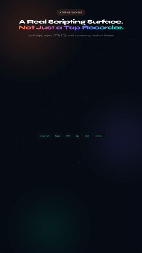A Real Scripting Surface for Developers, Not Just a Tap Recorder