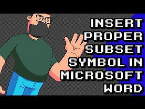 How to Insert Proper Subset Symbol in Microsoft Word