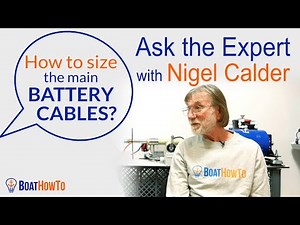 BATTERY CABLES on Boats - How to find the right size? | Ask The Expert with NIGEL CALDER