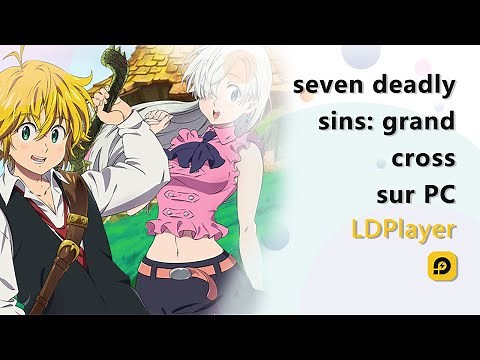 Comment installer Seven Deadly Sins: Grand Cross sur PC | 7DS GC