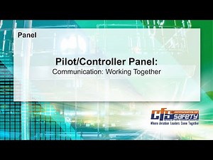 Pilot/Controller Panel: Pilot-Controller Communication: Working Together