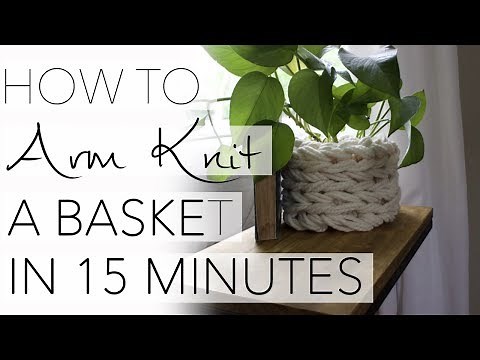 How to Arm Knit a Basket in 15 Minutes with Simply Maggie