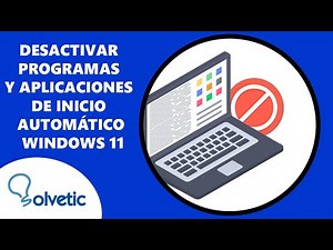 Desactivar Programas y Aplicaciones de Inicio Automatico Windows 11