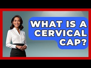 What Is A Cervical Cap? - Womens Wisdom and Power