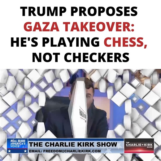 Trump Proposes Gaza Takeover: He's Playing Chess, Not Checkers Subscribe to The Charlie Kirk Show: http://apple.co/2VCxGsh Join Charlie Kirk Exclusive today: https://members.charliekirk.com | Charlie Kirk