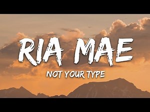 Ria Mae - Not Your Type (Lyrics)