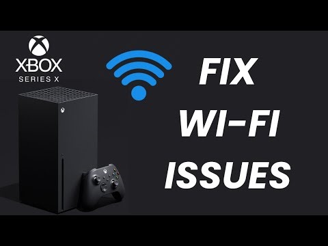 How To Fix Wi-Fi Issues On Xbox Series X