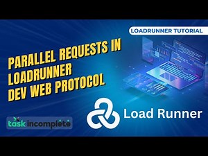 How To Send Parallel Requests in Loadrunner DEVWEB protocol